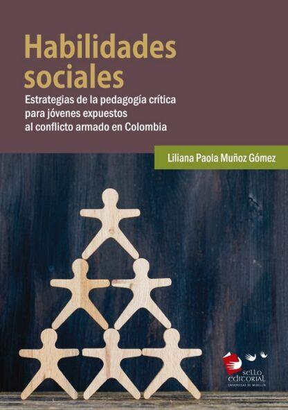 Habilidades Sociales. Estrategias de la pedagogía crítica para jóvenes expuestos al conflicto armado en Colombia